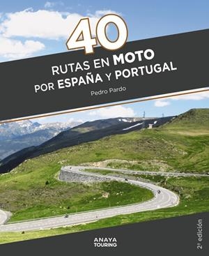 40 RUTAS EN MOTO POR ESPAÑA Y PORTUGAL | 9788491584711 | PARDO BLANCO, PEDRO | Galatea Llibres | Llibreria online de Reus, Tarragona | Comprar llibres en català i castellà online