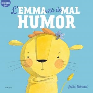 L'EMMA ESTÀ DE MAL HUMOR | 9788447946815 | ROBAARD, JEDDA | Galatea Llibres | Llibreria online de Reus, Tarragona | Comprar llibres en català i castellà online