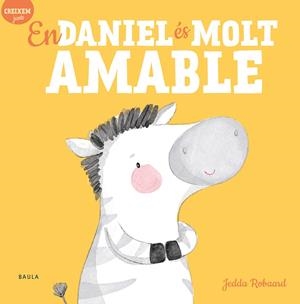 EN DANIEL ÉS MOLT AMABLE | 9788447946822 | ROBAARD, JEDDA | Galatea Llibres | Llibreria online de Reus, Tarragona | Comprar llibres en català i castellà online
