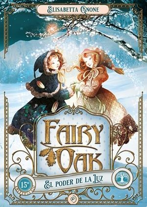 FAIRY OAK 3. EL PODER DE LA LUZ | 9788418538957 | GNONE, ELISABETTA | Galatea Llibres | Librería online de Reus, Tarragona | Comprar libros en catalán y castellano online