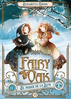 FAIRY OAK 3. EL PODER DE LA LLUM | 9788419004024 | GNONE, ELISABETTA | Galatea Llibres | Librería online de Reus, Tarragona | Comprar libros en catalán y castellano online