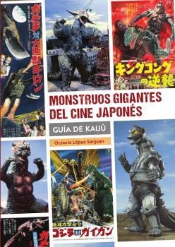 MONSTRUOS GIGANTES DEL CINE JAPONÉS. GUIA DE KAIJÛ | 9788418320668 | LOPEZ SANJUAN , OCTAVIO | Galatea Llibres | Llibreria online de Reus, Tarragona | Comprar llibres en català i castellà online