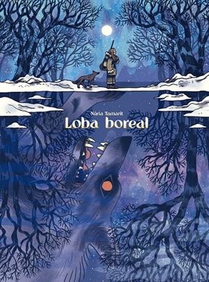 LOBA BOREAL | 9788418809286 | TAMARIT, NURIA | Galatea Llibres | Llibreria online de Reus, Tarragona | Comprar llibres en català i castellà online