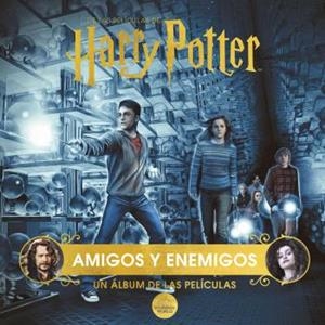 HARRY POTTER: AMIGOS Y ENEMIGOS. UN ÁLBUM DE LAS PELÍCULAS | 9788467949230 | REVENSON, JODY | Galatea Llibres | Llibreria online de Reus, Tarragona | Comprar llibres en català i castellà online