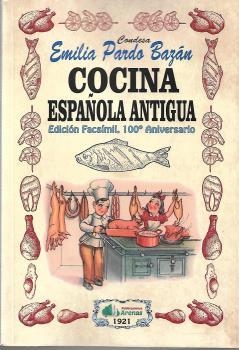 COCINA ESPAÑOLA ANTIGUA- EDICION FACSIMIL, 100 ANIVERSARIO | 9788412067293 | CONDESA EMILIA PARDO BAZAN | Galatea Llibres | Llibreria online de Reus, Tarragona | Comprar llibres en català i castellà online