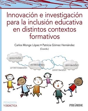 INNOVACIÓN E INVESTIGACIÓN PARA LA INCLUSIÓN EDUCATIVA EN DISTINTOS CONTEXTOS FORMATIVOS | 9788436846409 | MONGE LÓPEZ, CARLOS/GÓMEZ HERNÁNDEZ, PATRICIA | Galatea Llibres | Librería online de Reus, Tarragona | Comprar libros en catalán y castellano online