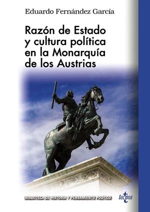 RAZÓN DE ESTADO Y CULTURA POLÍTICA EN LA MONARQUÍA DE LOS AUSTRIAS | 9788430984916 | FERNÁNDEZ GARCÍA, EDUARDO | Galatea Llibres | Llibreria online de Reus, Tarragona | Comprar llibres en català i castellà online