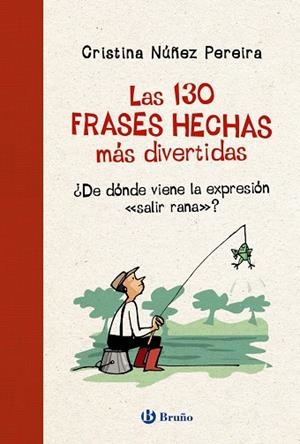 LAS 130 FRASES HECHAS MÁS DIVERTIDAS | 9788469664643 | NÚÑEZ PEREIRA, CRISTINA | Galatea Llibres | Llibreria online de Reus, Tarragona | Comprar llibres en català i castellà online