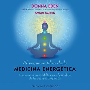 EL PEQUEÑO LIBRO DE LA MEDICINA ENERGETICA | 9788415968399 | EDEN, DONNA | Galatea Llibres | Llibreria online de Reus, Tarragona | Comprar llibres en català i castellà online