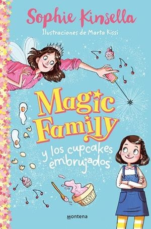 MAGIC FAMILY Y LOS CUPCAKES EMBRUJADOS (MAGIC FAMILY 1) | 9788418318474 | KINSELLA, SOPHIE | Galatea Llibres | Llibreria online de Reus, Tarragona | Comprar llibres en català i castellà online