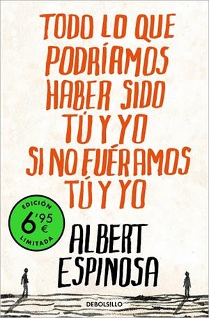 TODO LO QUE PODRÍAMOS HABER SIDO TÚ Y YO SI NO FUÉRAMOS TÚ Y YO (EDICIÓN LIMITAD | 9788466362511 | ESPINOSA, ALBERT | Galatea Llibres | Librería online de Reus, Tarragona | Comprar libros en catalán y castellano online