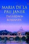 PASSIONS ROMANES | 9788466406918 | JANER, MARIA DE LA PAU | Galatea Llibres | Librería online de Reus, Tarragona | Comprar libros en catalán y castellano online