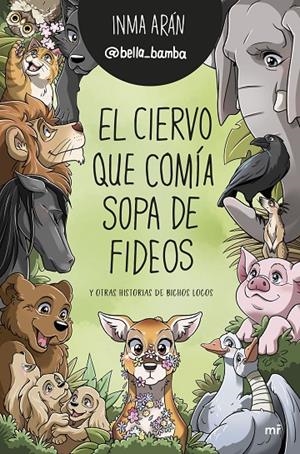 EL CIERVO QUE COMÍA SOPA DE FIDEOS Y OTRAS HISTORIAS DE BICHOS LOCOS | 9788427049833 | ARAN, INMA | Galatea Llibres | Llibreria online de Reus, Tarragona | Comprar llibres en català i castellà online