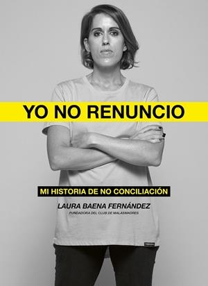 YO NO RENUNCIO | 9788418820526 | BAENA FERNÁNDEZ, LAURA | Galatea Llibres | Librería online de Reus, Tarragona | Comprar libros en catalán y castellano online