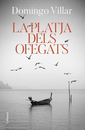 LA PLATJA DELS OFEGATS | 9788466429085 | VILLAR, DOMINGO | Galatea Llibres | Llibreria online de Reus, Tarragona | Comprar llibres en català i castellà online