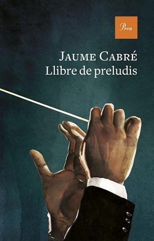 LLIBRE DE PRELUDIS | 9788475889443 | CABRÉ, JAUME | Galatea Llibres | Llibreria online de Reus, Tarragona | Comprar llibres en català i castellà online