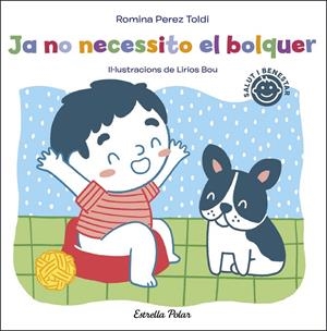 JA NO NECESSITO EL BOLQUER | 9788413891811 | PEREZ TOLDI, ROMINA | Galatea Llibres | Llibreria online de Reus, Tarragona | Comprar llibres en català i castellà online