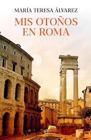 MIS OTOÑOS EN ROMA | 9788491649816 | ÁLVAREZ, MARÍA TERESA | Galatea Llibres | Llibreria online de Reus, Tarragona | Comprar llibres en català i castellà online