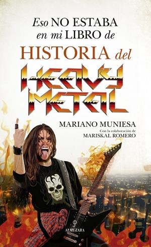 ESO NO ESTABA EN MI LIBRO DE HISTORIA DEL HEAVY METAL | 9788418952821 | MUNIESA, MARIANO/MARISKAL ROMERO | Galatea Llibres | Llibreria online de Reus, Tarragona | Comprar llibres en català i castellà online
