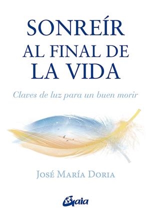 SONREÍR AL FINAL DE LA VIDA | 9788484459897 | DORIA, JOSÉ MARÍA | Galatea Llibres | Llibreria online de Reus, Tarragona | Comprar llibres en català i castellà online