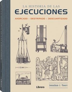 HISTORIA DE LAS EJECUCIONES | 9789463596220 | MOORE, JONATHAN J. | Galatea Llibres | Librería online de Reus, Tarragona | Comprar libros en catalán y castellano online