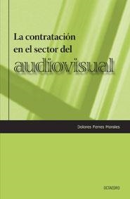 CONTRATACION EN EL SECTOR DEL AUDIOVISUAL | 9788480637787 | FERRES MORALES, DOLORES | Galatea Llibres | Llibreria online de Reus, Tarragona | Comprar llibres en català i castellà online