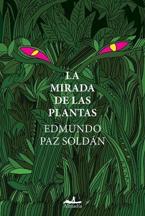 LA MIRADA DE LAS PLANTAS | 9788412520507 | PAZ SOLDÁN ÁVILA, JOSÉ EDMUNDO | Galatea Llibres | Llibreria online de Reus, Tarragona | Comprar llibres en català i castellà online