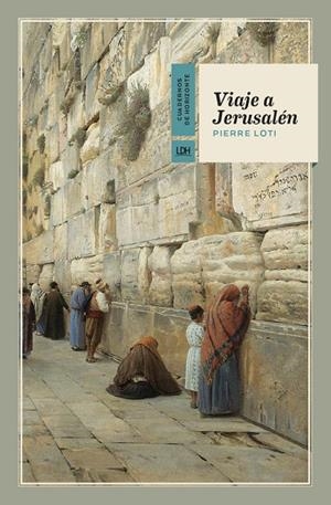 VIAJE A JERUSALÉN | 9788417594657 | LOTI, PIERRE | Galatea Llibres | Librería online de Reus, Tarragona | Comprar libros en catalán y castellano online