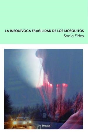 LA INEQUÍVOCA FRAGILIDAD DE LOS MOSQUITOS | 9788419243003 | FIDES, SONIA | Galatea Llibres | Librería online de Reus, Tarragona | Comprar libros en catalán y castellano online
