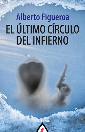 EL ÚLTIMO CÍRCULO DEL INFIERNO | 9788498687217 | FIGUEROA, ALBERTO | Galatea Llibres | Librería online de Reus, Tarragona | Comprar libros en catalán y castellano online