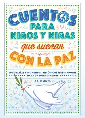 CUENTOS PARA NIÑOS Y NIÑAS QUE SUEÑAN CON LA PAZ | 9788419004574 | MARVEL, G.L | Galatea Llibres | Llibreria online de Reus, Tarragona | Comprar llibres en català i castellà online