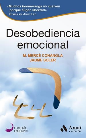 DESOBEDIENCIA EMOCIONAL | 9788497355407 | CONANGLA, MERCÈ/SOLER, JAUME | Galatea Llibres | Librería online de Reus, Tarragona | Comprar libros en catalán y castellano online