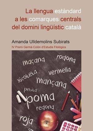 LA LLENGUA ESTANDARD A LES COMARQUES CENTRALS DEL DOMINI LINGUISTIC CATALA | 9788418432927 | ULLDEMOLINS SUBIRATS, AMANDA | Galatea Llibres | Llibreria online de Reus, Tarragona | Comprar llibres en català i castellà online