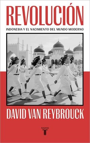 REVOLUCIÓN. INDONESIA Y EL NACIMIENTO DEL MUNDO MODERNO | 9788430624232 | VAN REYBROUCK, DAVID | Galatea Llibres | Llibreria online de Reus, Tarragona | Comprar llibres en català i castellà online
