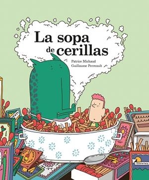 LA SOPA DE CERILLAS | 9788416490998 | MICHAUD, PATRICE/PERREAULT, GUILLAUME | Galatea Llibres | Librería online de Reus, Tarragona | Comprar libros en catalán y castellano online