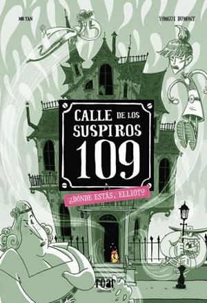CALLE DE LOS SUSPIROS 109. ¿DÓNDE ESTÁS, ELLIOT? | 9788418609183 | MR TAN | Galatea Llibres | Llibreria online de Reus, Tarragona | Comprar llibres en català i castellà online