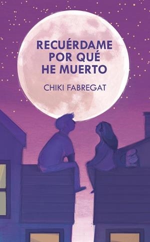 RECUÉRDAME POR QUÉ HE MUERTO | 9788418354816 | FABREGAT, CHIKI | Galatea Llibres | Llibreria online de Reus, Tarragona | Comprar llibres en català i castellà online