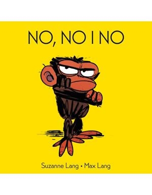 NO, NO I NO | 9788418696084 | LANG, SUZANNE / MAX LANG | Galatea Llibres | Librería online de Reus, Tarragona | Comprar libros en catalán y castellano online