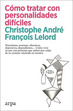 CÓMO TRATAR CON PERSONALIDADES DIFÍCILES | 9788418741456 | ANDRÉ, CHRISTOPHE/LELORD, FRANÇOIS | Galatea Llibres | Llibreria online de Reus, Tarragona | Comprar llibres en català i castellà online