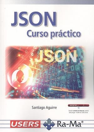 JSON CURSO PRÁCTICO | 9788418971754 | AGUIRRE, SANTIAGO | Galatea Llibres | Llibreria online de Reus, Tarragona | Comprar llibres en català i castellà online