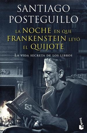 LA NOCHE EN QUE FRANKENSTEIN LEYÓ EL QUIJOTE | 9788408257677 | POSTEGUILLO, SANTIAGO | Galatea Llibres | Llibreria online de Reus, Tarragona | Comprar llibres en català i castellà online