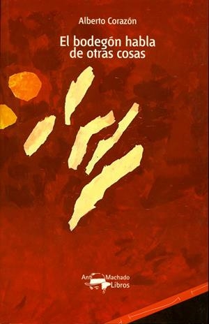 BODEGON HABLA DE OTRAS COSAS, EL | 9788477748076 | CORAZOB, ALBERTO | Galatea Llibres | Llibreria online de Reus, Tarragona | Comprar llibres en català i castellà online