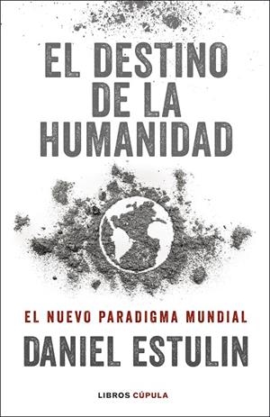 EL DESTINO DE LA HUMANIDAD | 9788448029531 | ESTULIN, DANIEL | Galatea Llibres | Librería online de Reus, Tarragona | Comprar libros en catalán y castellano online