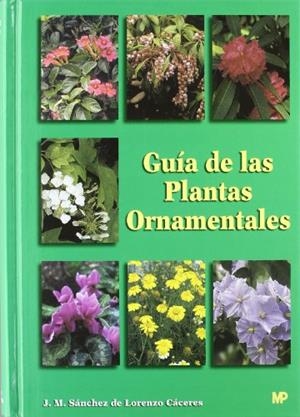 GUIA DE LAS PLANTAS ORNAMENTALES | 9788471149374 | SANCHEZ DE LORENZO CACERES, J.M. | Galatea Llibres | Llibreria online de Reus, Tarragona | Comprar llibres en català i castellà online