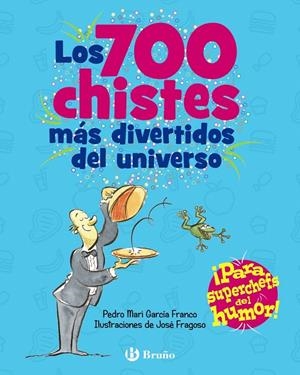 LOS 700 CHISTES MÁS DIVERTIDOS DEL UNIVERSO | 9788469664476 | GARCÍA FRANCO, PEDRO MARÍA | Galatea Llibres | Llibreria online de Reus, Tarragona | Comprar llibres en català i castellà online