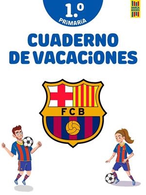 BARÇA CUADERNO DE VACACIONES 1º DE PRIMARIA | 9788408253815 | Galatea Llibres | Llibreria online de Reus, Tarragona | Comprar llibres en català i castellà online