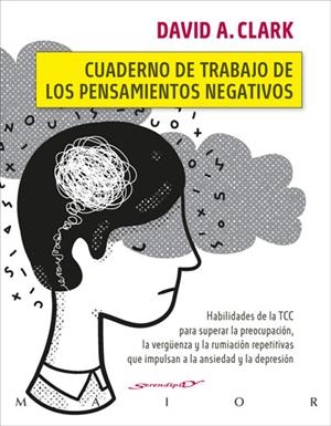 CUADERNO DE TRABAJO DE LOS PENSAMIENTOS NEGATIVOS HABILIDADES DE LA TCC PARA SU | 9788433031792 | CLARK, DAVID A. | Galatea Llibres | Llibreria online de Reus, Tarragona | Comprar llibres en català i castellà online