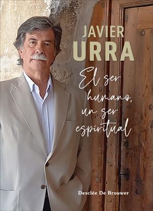 EL SER HUMANO UN SER ESPIRITUAL | 9788433031778 | URRA, JAVIER | Galatea Llibres | Librería online de Reus, Tarragona | Comprar libros en catalán y castellano online