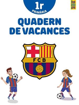 BARÇA QUADERN DE VACANCES 1R DE PRIMÀRIA | 9788413891996 | Galatea Llibres | Llibreria online de Reus, Tarragona | Comprar llibres en català i castellà online