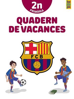 BARÇA QUADERN DE VACANCES 2N DE PRIMÀRIA | 9788413892009 | Galatea Llibres | Llibreria online de Reus, Tarragona | Comprar llibres en català i castellà online